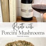 Risotto with porcini mushrooms served with Nebbiolo wine beside Marcella Hazan cookbooks and a glass of red wine.
