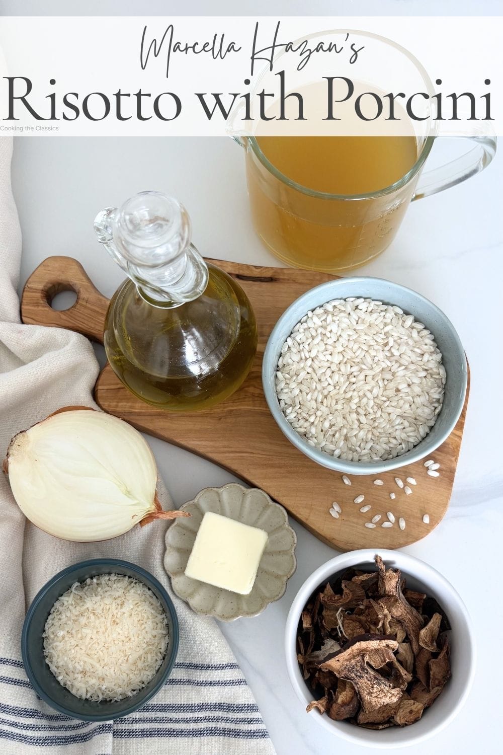 Ingredients for risotto with porcini mushrooms including Arborio rice, dried porcini mushrooms, onion, Parmesan, butter, olive oil, and broth.