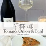 Pinterest graphic for tomato, onion, and basil frittata paired with Prosecco. A bottle and glass of Prosecco sit behind a plated slice of golden frittata on a white plate with the recipe title overlaid.