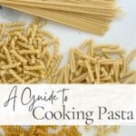 Dried spaghetti, fusilli, casarecce, and penne arranged on a white marble surface with the text "A Guide to Cooking Pasta."