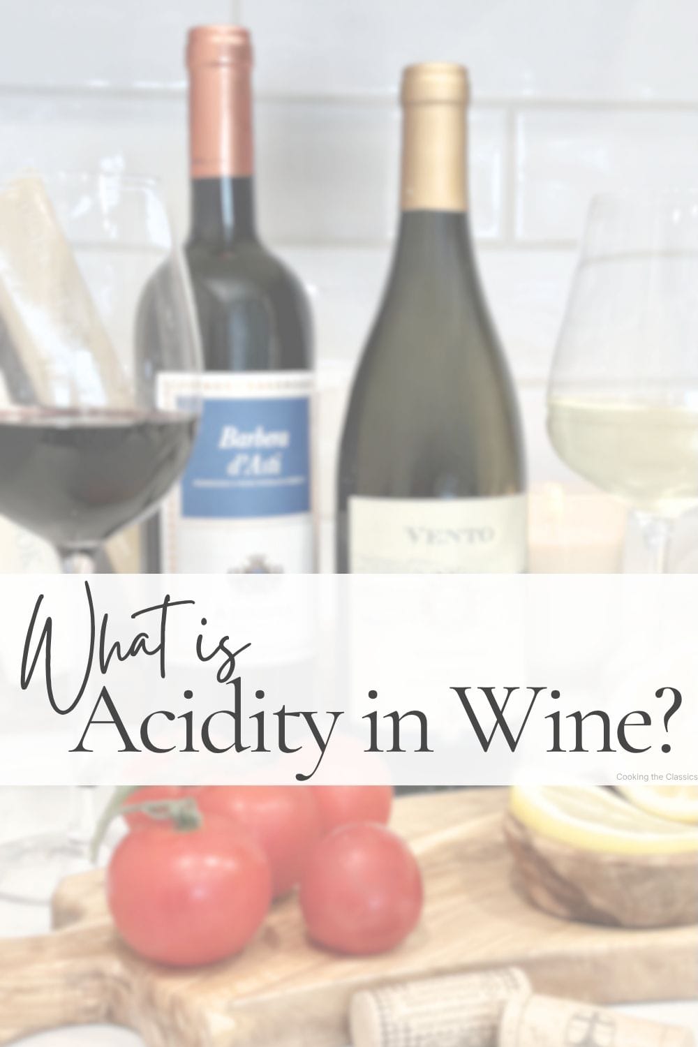 Pin graphic titled "What is Acidity in Wine?" featuring red and white wine glasses, wine bottles, tomatoes, and lemon slices on a wooden board.